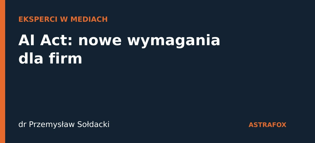 Typograficzna okładka wpisu o nowych wymaganiach AI Act dla firm