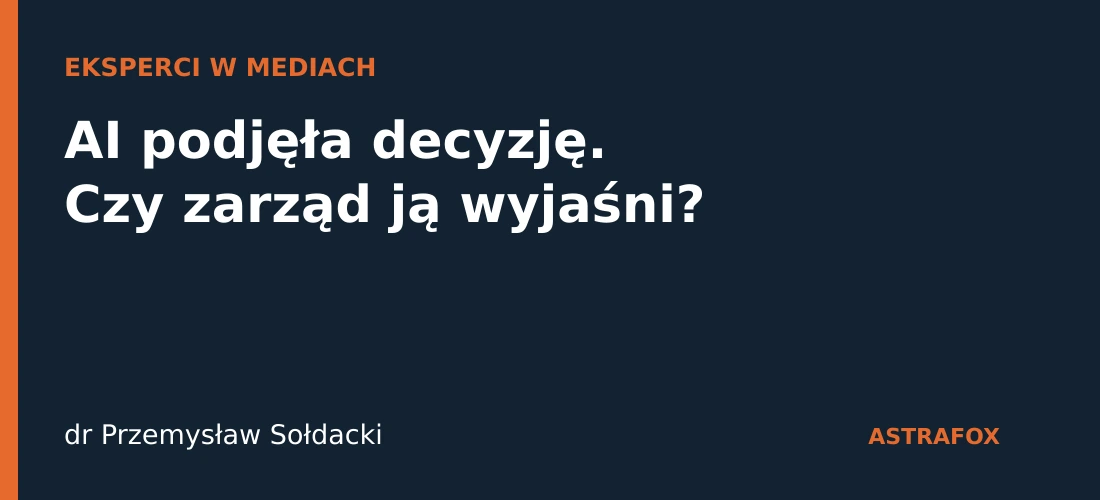 Typograficzna okładka z pytaniem, czy zarząd potrafi wyjaśnić decyzję wspieraną przez AI