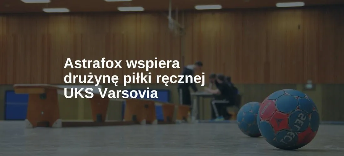 Astrafox sponsorem UKS Varsovia