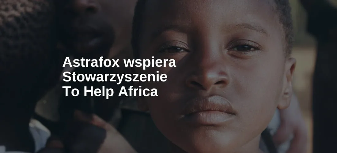 Astrafox-wspiera-Stowarzyszenie-To-Help-Africa
