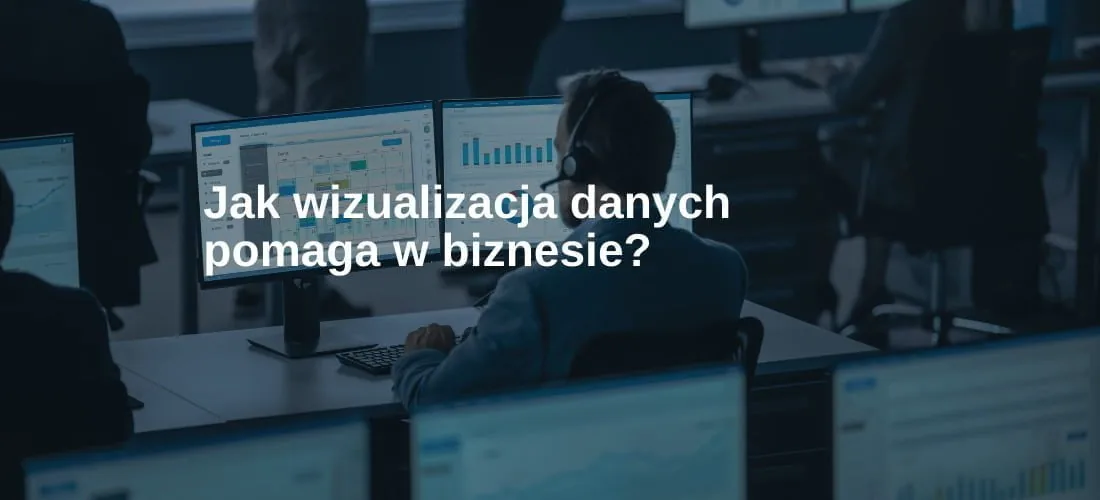 Jak wizualizacja danych pomaga w biznesie