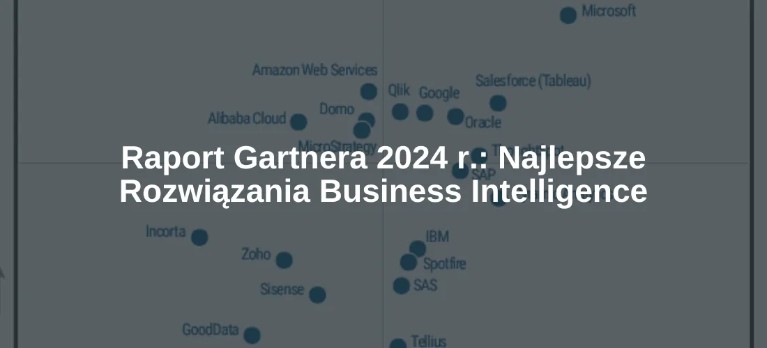 Raport Gartnera 2024 r.: Najlepsze Rozwiązania Business Intelligence