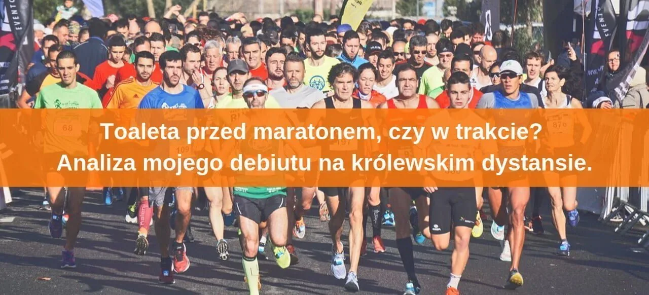 Toaleta przed maratonem, czy w trakcie - analiza
