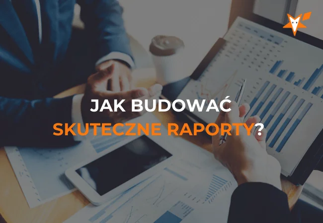 Okładka webinaru „Jak budować skuteczne raporty?”.