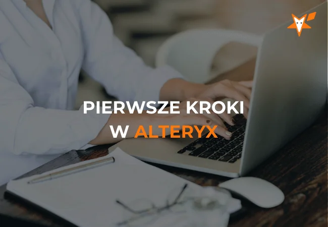 Okładka webinaru „Pierwsze kroki w Alteryx, czyli jak połączyć ze sobą dane z różnych źródeł i przygotować je do analizy?”.