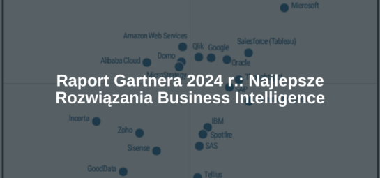 Raport Gartnera 2024 r.: Najlepsze Rozwiązania Business Intelligence