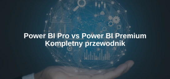 Power BI Pro vs Power BI Premium Kompletny przewodnik