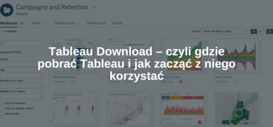 Tableau Download – czyli gdzie pobrać Tableau i jak zacząć z niego korzystać